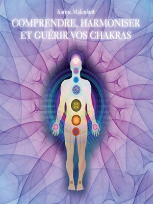 cover image of Comprendre, harmoniser et guérir vos chakras